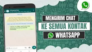 Cara Mengirim Chat Ke Semua Kontak Whatsapp