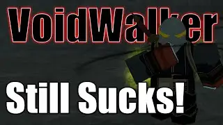 Deepwoken STILL Has a Voidwalker Problem!