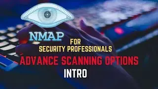 Nmap Tutorial for Security Professionals | Advance Scanning Intro 