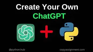 Create Your Own ChatGPT using Python | PythonHub