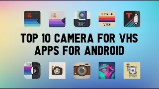 5 Best Camera for VHS Apps For Android