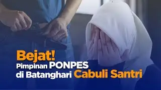 BEJAT!  PIMPINAN PONPES DI BATANGHARI CABULI SANTRI