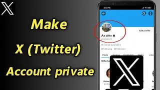 How to Make X (Twitter) Account private | How to Private X (Twitter) Account