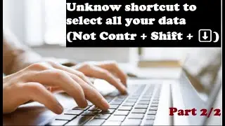 026. How to Select all Data In EXCEL Shortcut - FORGET Control + Shift + Dow (2/2)