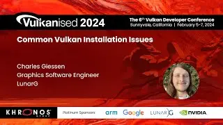 Vulkanised 2024: Common Vulkan Installation Issues - Charles Giessen