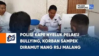 Polisi Kape Nyeluk Pelaku Bullying, Korban Sampek Diramut Nang RSJ Malang | POJOK KAMPUNG JTV