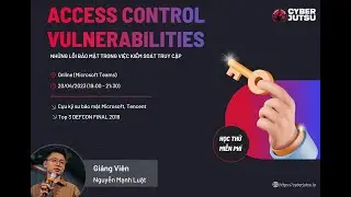 BUỔI HỌC MIỄN PHÍ: ACCESS CONTROL VULNERABILITIES (20/04/2023)