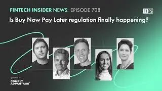 Is Buy Now Pay Later regulation finally happening? | Fintech Insider News podcast | Ep.708