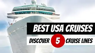 5 Best Cruise Tours in The USA 2024