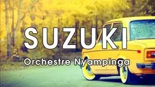 Suzuki ya Orchestre Nyampinga Lyrics Karahanyuze Nyarwanda