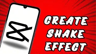 How To Create SHAKE EFFECT In Capcut