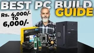 Build Your DREAM PC for Rs 4,000/- to 6,000/- in 2024!