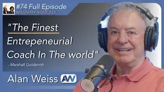 Alan Weiss: How To Beat Procrastination, Build a 7 Figure Consulting Business, Be The Best CEO | #74