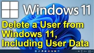 ✔️ Windows 11 - Delete a User Account from Windows 11