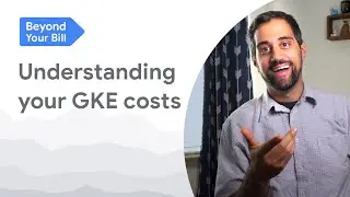 Understanding your GKE costs