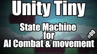 Unity Tiny - AI State Machine For Combat and Patrolling | # 09