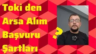 Tokiden Nasıl Arsa Alacağız? Başvuru Şartları Neler?