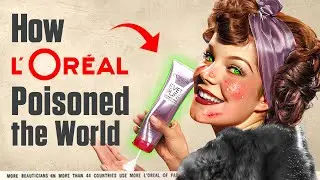 How L’Oreal Poisoned the World