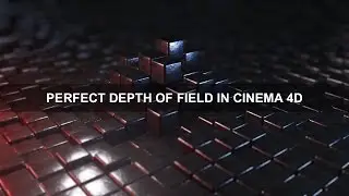 Perfect Depth Of Field in Cinema 4D! (RPF Format)