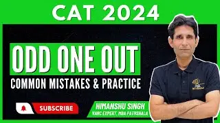 Odd One Out - Common Mistakes & Practice  | CAT 2024 | Himanshu Sir | MBA Pathshala