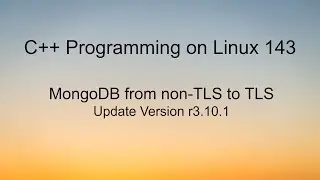 C++ Programming on Linux - Update MongoDB Connection From Remote Using TLS