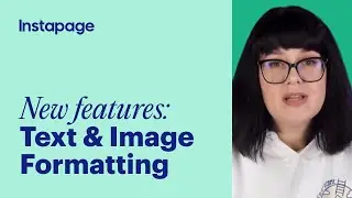 Instapage Updates: Text Formatting and Image Manager