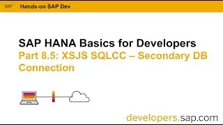 SAP HANA Basics For Developers: Part 8.5 XSJS SQLCC - Secondary DB Connection