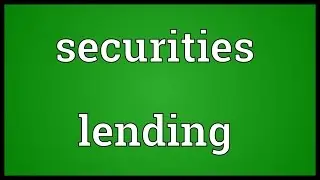 Securities lending Meaning