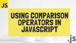 Comparison Operators in JavaScript ( in 2 minutes )