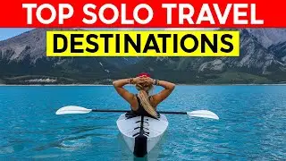 Solo Travel | Solo Female Travel 2023 | Top Solo Travel Destinations 2023 | 2023 Solo Travel