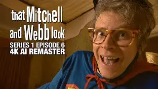 That Mitchell and Webb Look (2006) - Season 1 Episode 6 - 4K AI Remaster - Full Episode