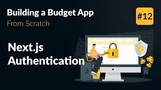 Next.js Authentication 👨‍💻 Develop an App from Scratch (Part 12)