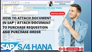 How To Attach Document In SAP | Attach Document To Purchase Requestion and Purchase Order