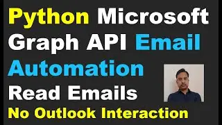 Python Azure Graph API How to Read Emails, Python Email Automation,  Read emails Automatically