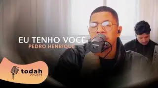 Pedro Henrique | Eu Tenho Você [Cover Marcelo Markes]