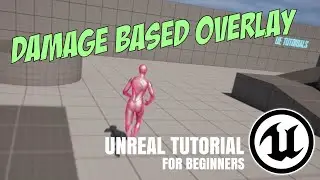 How to make Damage Based Overlay In Unreal Engine (Beginner Tutorial)