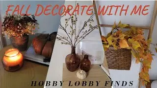 FALL DECORATE WITH ME || HOBBY LOBBY FINDS ||