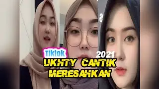 TIKTOK kumpulan ukhty cantik meresahkan #2021