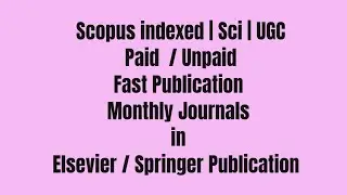Fast publishing less paid /SCOPUS/SCI Journals | Fast publication 2021 journals