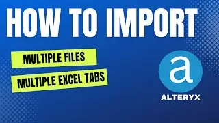 How to import multiple Excel tabs, multiple files from Folder into Alteryx