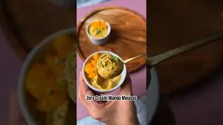 ZERO CREAM MANGO MOUSSE | PREOTEIN RICH HEALTHY MANGO MOUSSE | Bowl To Soul