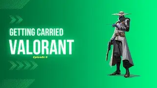 Valorant | 2024.06.06 | Getting Carried | Episode 6