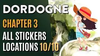 All Stickers Locations Chapter 3 - Dordogne - Collectibles Guide