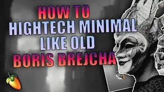 How To  HIGHTECHMINIMAL Like OLD BORIS BREJCHA + FREE SERUM PRESET #borisbrejcha #tutorial #flstudio