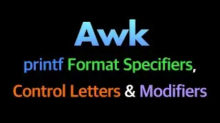 Format Specifiers, Modifiers, and Control Letters in Awk