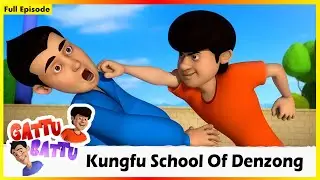 ഗട്ടു ബട്ടു - കുങ്ഫു സ്കൂൾ ഓഫ് ഡെൻസോങ്ങ് | Gattu Battu - Kungfu School Of Denzong Full Episode 04