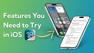 5 New Features You Need to Try in iOS18!