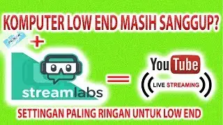 TUTORIAL paling Ringan PC LOW END yang ingin Live Streaming - Streamlabs OBS, PCSX2