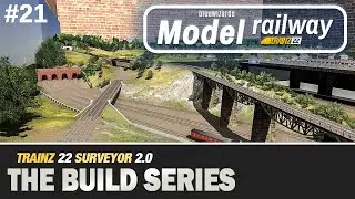 #21 Model Railway - Trainz 22 - Surveyor 2.0 - We detail three Bridges & a Tunnel