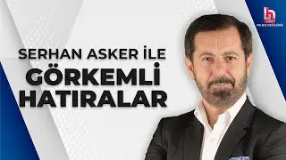 #CANLI | Serhan Asker ile Görkemli Hatıralar Akbelende | #HalkTV